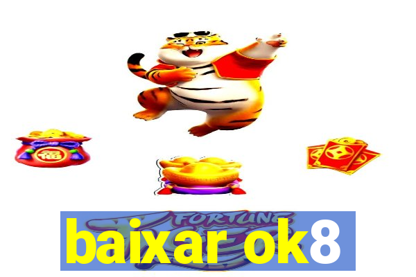 baixar ok8